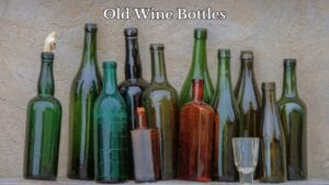 Old Wine Bottles