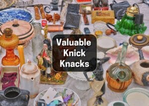 Valuable Knick Knacks to Find