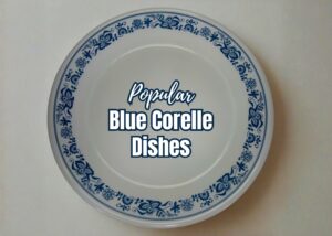 Blue Corelle Dishes