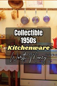 Collectible 1950s Kitchenware Items